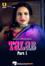Talab (Part 1) Ullu Hot Web Series (2025)
