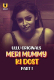 Meri Mummy Ki Dost (Part 1) Ullu Hot Web Series