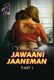 Jawaani Jaaneman (Part 1) Ullu Hot Web Series