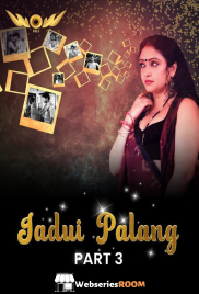 Jadui Palang (E07-E08) WowEntertainment Hot Web Series (2024)