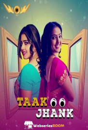 Taak Jhank (E01-E02) WowEntertainment Hot Web Series (2024)