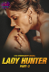 Lady Hunter (E05-E06) WowEntertainment Hot Web Series