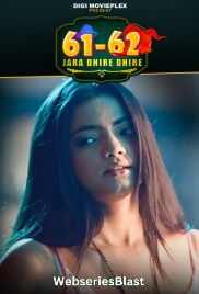 61-62 - Jara Dhire Dhire (E03-E04) DigimoviePlex Hot Web Series (2023)