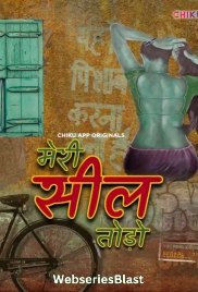 Meri Seal Todo (E01-E02) Chikuapp Hot Web Series (2023)