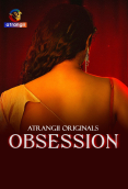 Obsession (E01-E04) Atrangii Hot Web Series