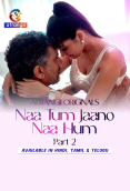 Naa Tum Jaano Naa Hum (E04-E06) Atrangii Hot Web Series