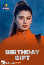 Birthday Gift (E01-E05) Atrangii Hot Web Series (2025)