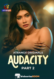 Audacity (Part 2) Atrangii Hot Web Series (2026)