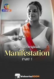 Manifestation (Part 1) Atrangii Hot Web Series (2026)