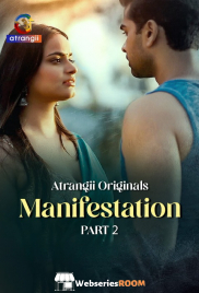 Manifestation (Part 2) Atrangii Hot Web Series (2026)