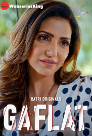 Gaflat (E01-E03) Ratri Hot Web Series (2024)