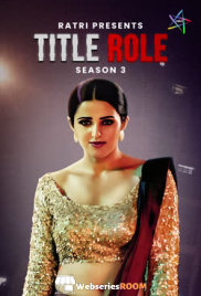Title Role Season 3 (E01-E04) Ratri Hot Web Series (2025)