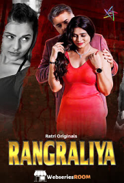Rangraliya (E01-E03) Ratri Hot Web Series (2025)