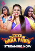 Dulhan Ki Hera Pheri (E01-E03) HulChul Hot Web Series