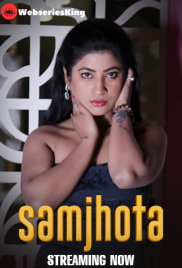 Samjhota (E01-E03) HulChul Hot Web Series (2024)