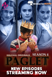 Paglet Season 4 (E04-E06) HulChul Hot Web Series (2024)