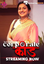 Corporate Kaand (E01-E03) HulChul Hot Web Series (2024)