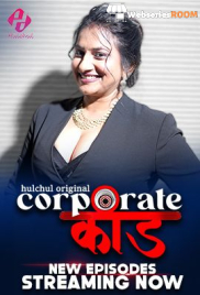 Corporate Kaand (E04-E06) HulChul Hot Web Series (2024)
