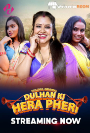 Dulhan Ki Hera Pheri (E01-E03) HulChul Hot Web Series (2024)