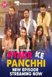 Pyaar Ke Panchhi (E04-E06) HulChul Hot Web Series (2024)