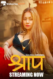 Shraap (E01-E03) HulChul Hot Web Series (2025)