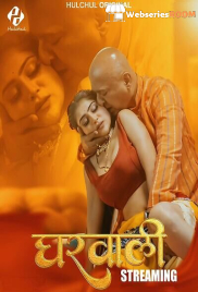 Gharwali (E01-E03) HulChul Hot Web Series (2025)