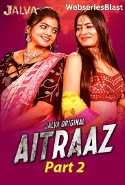 Aitraaz (Part 2) Jalva Hot Web Series (2023)