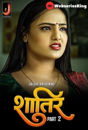 Shatir (Part 2) Jalva Hot Web Series (2024)