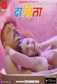 Daakhila (E04-E06) BigShots Hot Web Series (2024)