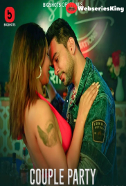 Couple Party (E05-E08) BigShots Hot Web Series (2024)
