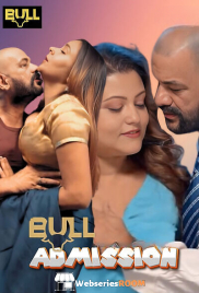Admission (E01-E02) BullApp Hot Web Series (2025)