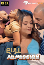 Admission (E03-E04) BullApp Hot Web Series (2025)