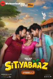 Sitiyabaaz (E02) DesiFlix Hot Web Series (2024)
