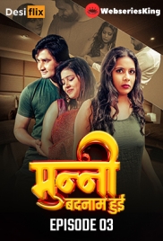 Munni Badnaam Hui (E03) DesiFlix Hot Web Series (2024)
