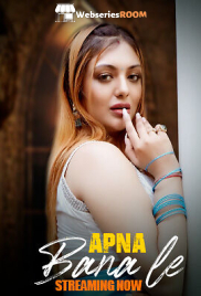 Apna Bana Le (E01-E07) HitPrime Hot Web Series (2025)