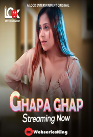 Ghapa Ghap (E01-E04) Look Entertainment Hot Web Series (2024)