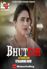 Bhutesh (E01-E04) Look Entertainment Hot Web Series (2024)
