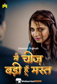 Main Cheez Badi Hu Mast Complete MasTram Hot Web Series (2025)