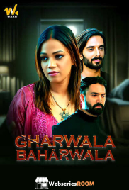 Gharwala Baharwala (E01-E06) Waah Hot Web Series (2024)
