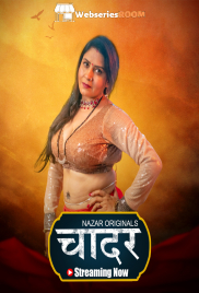 Chaadar (E01-E03) Nazar Hot Web Series (2024)