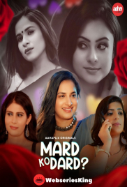 Mard Ko Dard (E01-E03) AahaFlix Hot Web Series (2024)