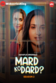 Mard Ko Dard Season 2 (E01-E02) AahaFlix Hot Web Series (2024)