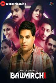 Bawarchi (E05-E06) AahaFlix Hot Web Series (2024)