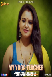 My Yoga Teacher (E02) Sahelii Hot Web Series (2024)