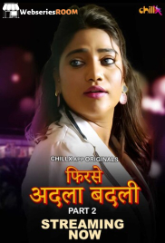 Phir Se Adla Badli (E04-E05) ChillX Hot Web Series (2024)