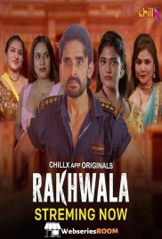 Rakhwala (E01-E04) ChillX Hot Web Series (2024)