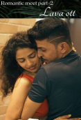 Romantic Meet Part 2 LavaOTT Hot Short Film