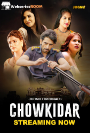 Chowkidar (E01-E03) Jugnu Hot Web Series (2024)