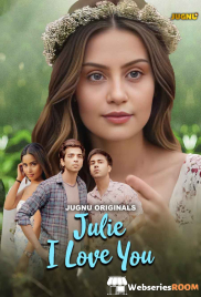 Julie I Love You (E01-E03) Jugnu Hot Web Series (2024)