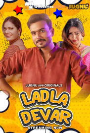 Ladla Dever (E01-E03) Jugnu Hot Web Series (2024)